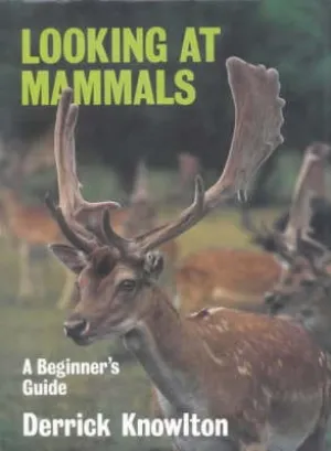 Derrick Knowlton: Looking at Mammals [1979] hardback