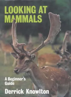 Derrick Knowlton: Looking at Mammals [1979] hardback